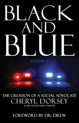 Black and Blue: The Creation Of A Social Advocate Paperback Createspace Independent Publishing Platform