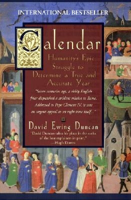 Calendar:: Humanity's Epic Struggle to Determine a True and Accurate Year Paperback Harper Perennial