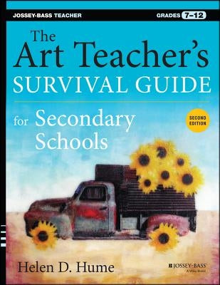 The Art Teacher's Survival Guide for Secondary Schools: Grades 7-12 Paperback Jossey-Bass