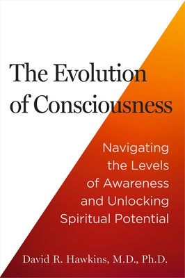 The Evolution of Consciousness: Navigating the Levels of Awareness and Unlocking Spiritual Potential Paperback Hay House LLC