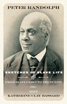 Sketches of Slave Life and from and from Slave Cabin to the Pulpit Paperback West Virginia University Press
