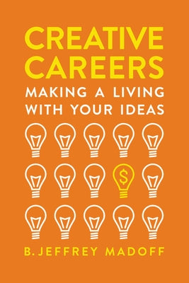 Creative Careers: Making a Living with Your Ideas Hachette Go