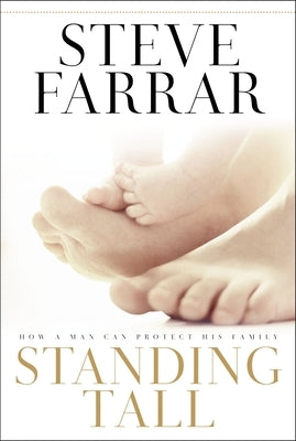 Standing Tall: How a Man Can Protect His Family Paperback Waterbrook Press