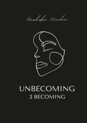 Unbecoming 2 becoming Paperback Lulu.com