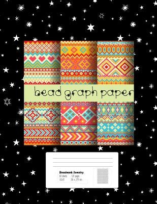Bead Graph Paper: Graph Paper for Bead Pattern Designs Your Favorite/ Loomed Bead Projects/ Bracelet, Jewelry, Earring, Necklace /8.5"x Paperback Createspace Independent Publishing Platform