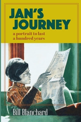 Jan's Journey: A Portrait to Last a Hundred Years Paperback Mission Point Press