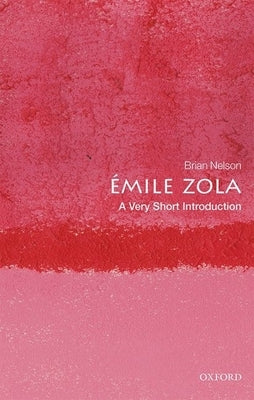 Émile Zola: A Very Short Introduction Paperback Oxford University Press, USA