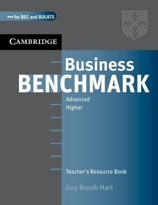 Business Benchmark: Advanced Higher: Teacher's Resource Book Paperback Cambridge University Press
