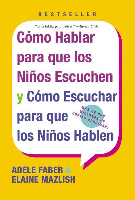 Como Hablar para que Los Ninos Escuchen: y Como Escuchar para que los Ninos Hablen by Faber, Adele