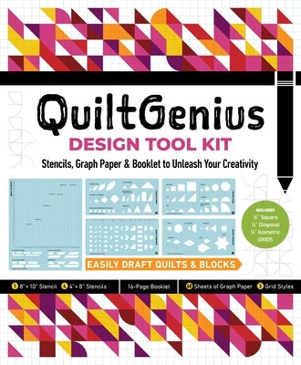 Quiltgenius Design Tool Kit: Stencils, Graph Paper & Booklet to Unleash Your Creativity; Easily Draft Quilts & Blocks; (1) 8" X 10" Stencil, (4) 4" Paperback C&T Publishing