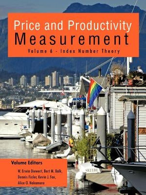 Price and Productivity Measurement: Volume 6 - Index Number Theory Paperback Trafford Publishing