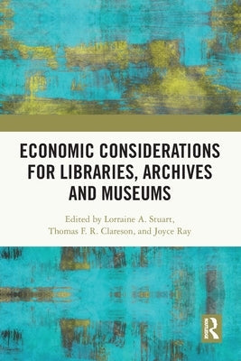 Economic Considerations for Libraries, Archives and Museums Paperback Routledge