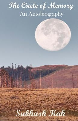 The Circle of Memory: An Autobiography Paperback Mount Meru Publishing