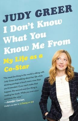 I Don't Know What You Know Me from: My Life as a Co-Star Paperback Anchor Books
