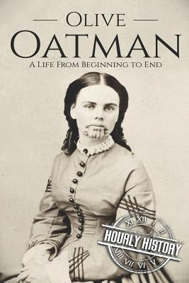 Olive Oatman: A Life From Beginning to End Paperback Independently Published