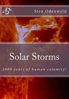 Solar Storms: 2000 years of human calamity Paperback Createspace Independent Publishing Platform