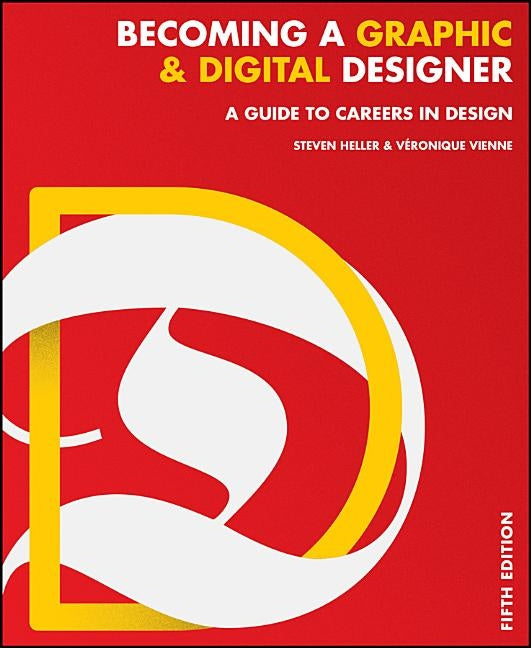 Becoming a Graphic and Digital Designer: A Guide to Careers in Design Paperback Wiley