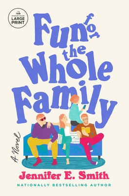 Fun for the Whole Family by Smith, Jennifer E.