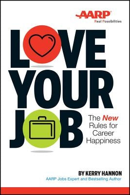 Love Your Job: The New Rules for Career Happiness Paperback Wiley
