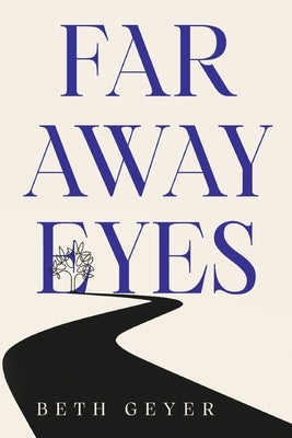 Far Away Eyes by Geyer, Beth