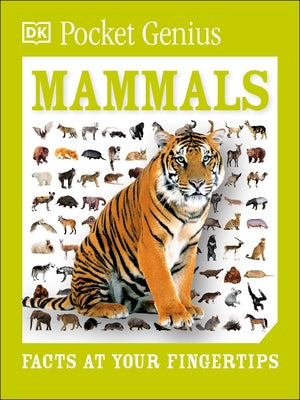 Pocket Genius: Mammals: Facts at Your Fingertips Paperback DK Publishing (Dorling Kindersley)