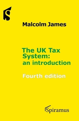 The UK Tax System: An Introduction Paperback Spiramus Press