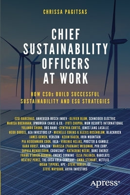 Chief Sustainability Officers at Work: How Csos Build Successful Sustainability and Esg Strategies Paperback Apress
