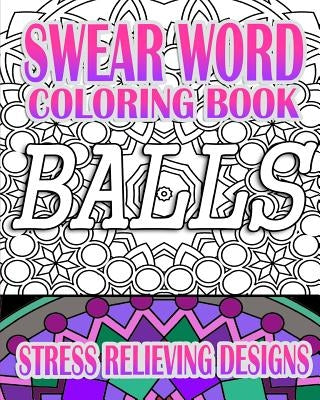 Swear Word Coloring Book: Stress Relieving Designs Paperback Createspace Independent Publishing Platform