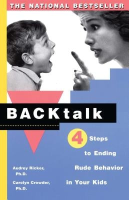 Backtalk: 3 Steps to Stop It Before the Tears and Tantrums Start Paperback Touchstone Books