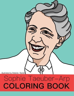Sophie Taeuber-Arp Coloring Book Paperback Melanie Baxter