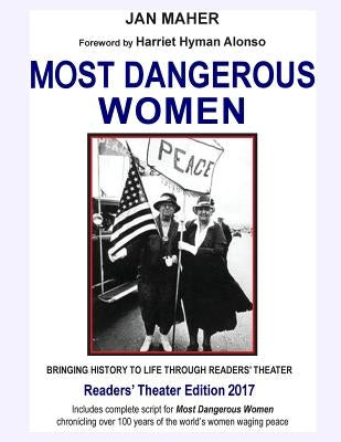 Most Dangerous Women: Bringing History to Life through Readers' Theater Paperback Createspace Independent Publishing Platform
