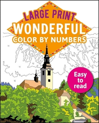 Large Print Wonderful Color by Numbers: Easy to Read Paperback Sirius Entertainment