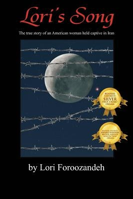 Lori's Song: The True Story of an American Woman Held Captive in Iran Paperback Outskirts Press