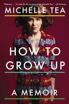 How to Grow Up: A Memoir Paperback Plume Books