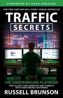 Traffic Secrets: The Underground Playbook for Filling Your Websites and Funnels with Your Dream Customers Paperback Hay House Business