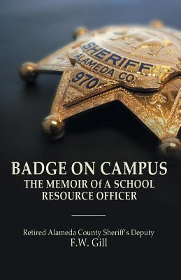 Badge on Campus: The Memoir of a School Resource Officer Paperback Advanced Publishing LLC