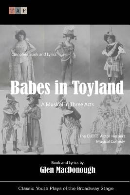 Babes in Toyland: A Musical in Three Acts Paperback Createspace Independent Publishing Platform