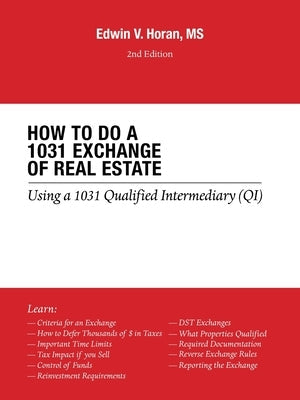 How to Do a 1031 Exchange of Real Estate: Using a 1031 Qualified Intermediary (Qi) 2Nd Edition Paperback Trafford Publishing