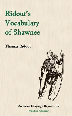 Ridout's Vocabulary of Shawnee Paperback Evolution Publishing & Manufacturing