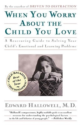 When You Worry about the Child You Love Paperback Fireside