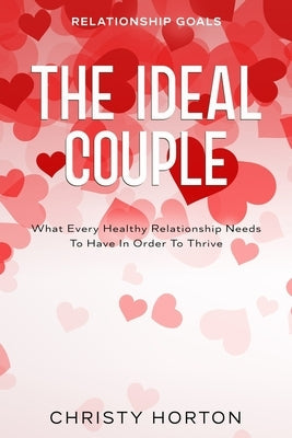 Relationship Goals: The Ideal Couple - What Every Healthy Relationship Needs To Have In Order To Thrive Paperback Jw Choices
