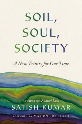 Soil, Soul, Society: A New Trinity for Our Time Paperback Parallax Press