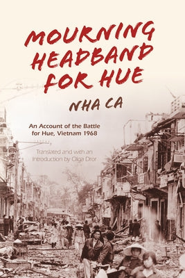 Mourning Headband for Hue: An Account of the Battle for Hue, Vietnam 1968 Paperback Indiana University Press