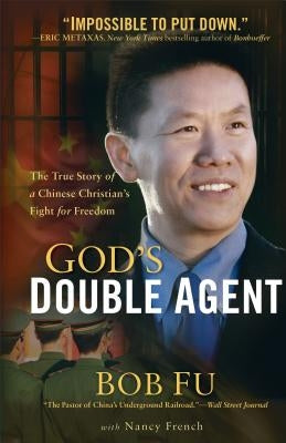God's Double Agent: The True Story of a Chinese Christian's Fight for Freedom Paperback Baker Books