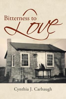 Bitterness to Love Paperback Christian Faith Publishing, Inc