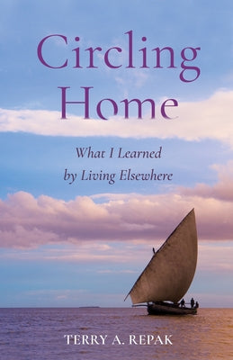Circling Home: What I Learned by Living Elsewhere Paperback She Writes Press