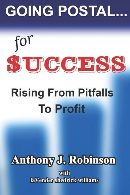 Going Postal...For Success: Rising From Pitfalls To Profit Paperback Candy Publishing