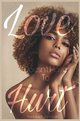 Love Doesn't Have to Hurt Nastassia Johnson