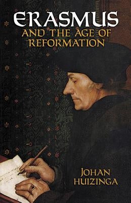Erasmus and the Age of Reformation Paperback Dover Publications