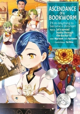 Ascendance of a Bookworm (Manga) Part 3 Volume 4 by Miya Kazuki, Miya